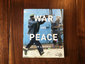 WAR AND PEACE IN LIBERIA EXHIBITION CATALOG
